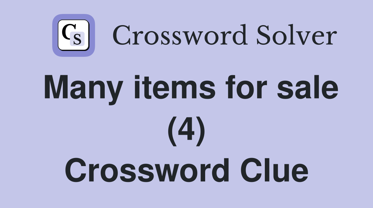 Many items for sale (4) Crossword Clue