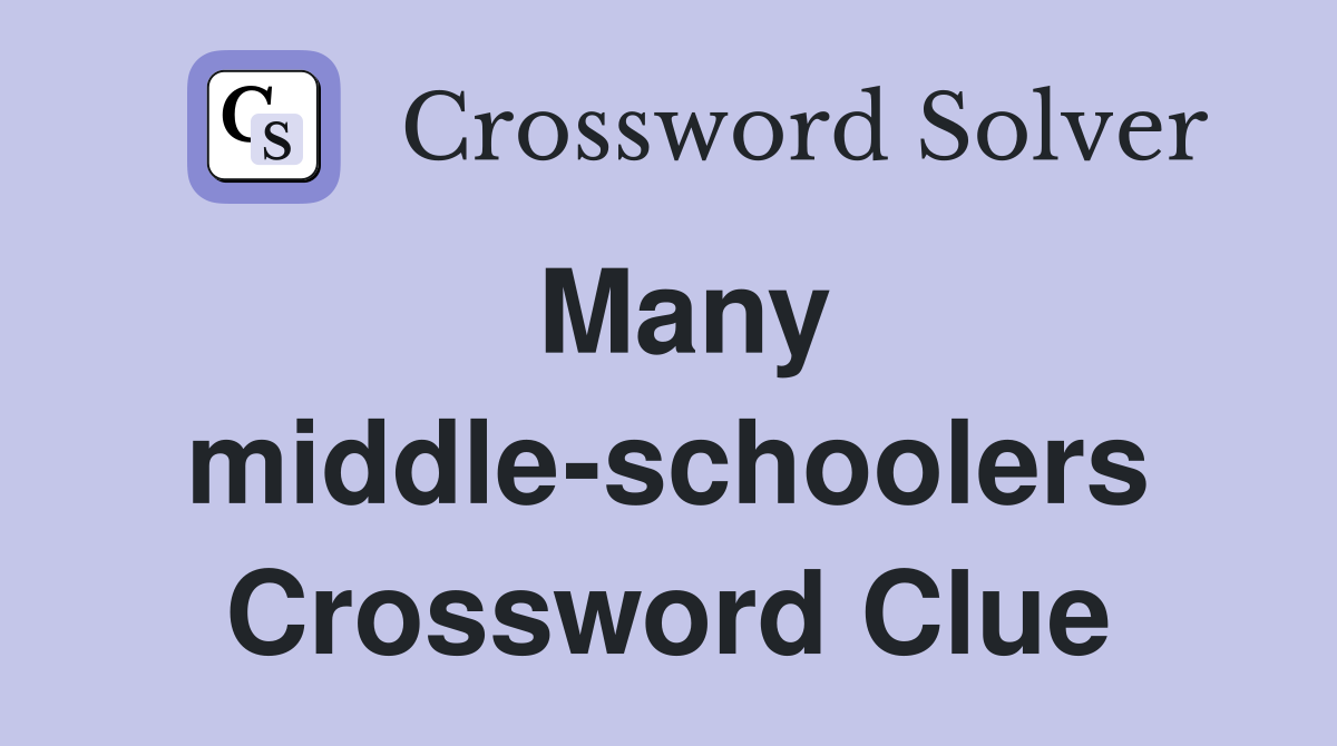 Many middle-schoolers Crossword Clue