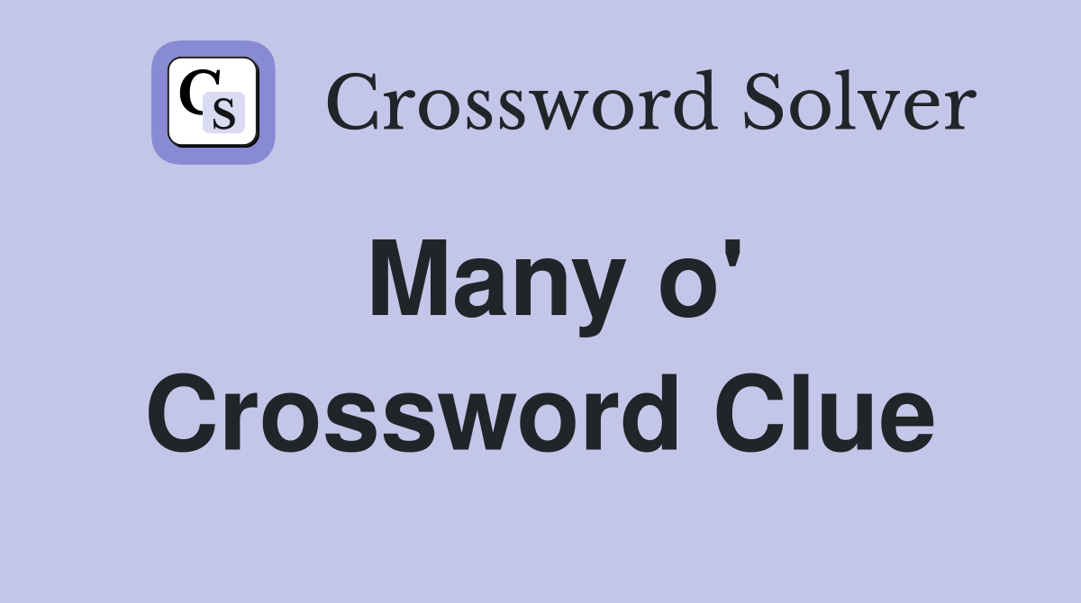 Many o' Crossword Clue