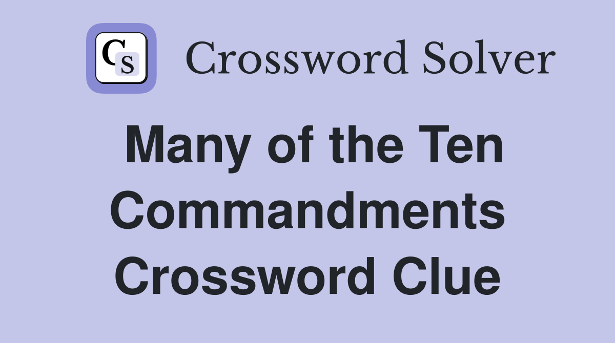 Many of the Ten Commandments Crossword Clue