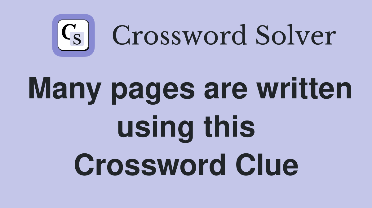 Many pages are written using this Crossword Clue