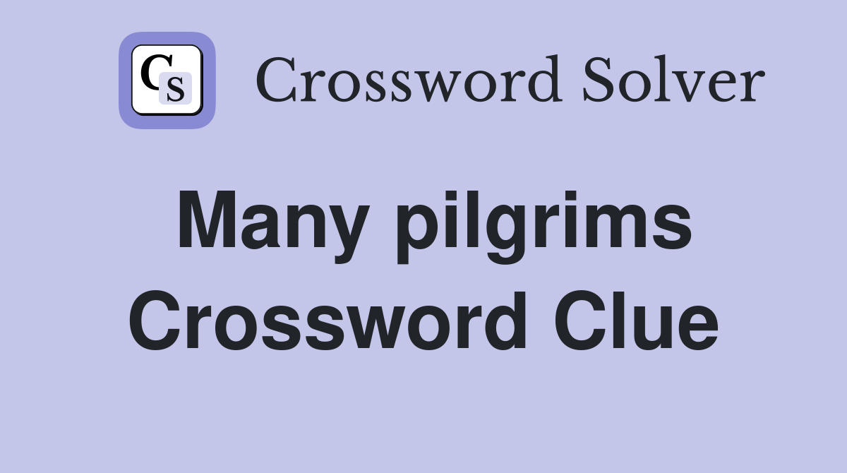 Many pilgrims Crossword Clue