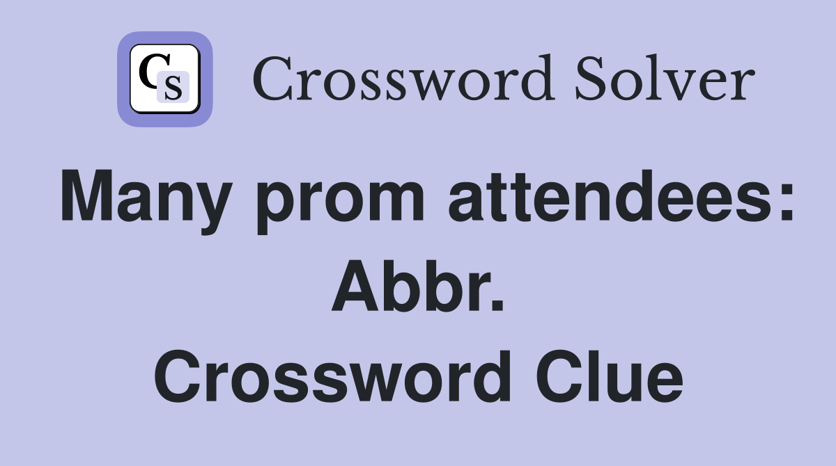 Many prom attendees: Abbr. Crossword Clue