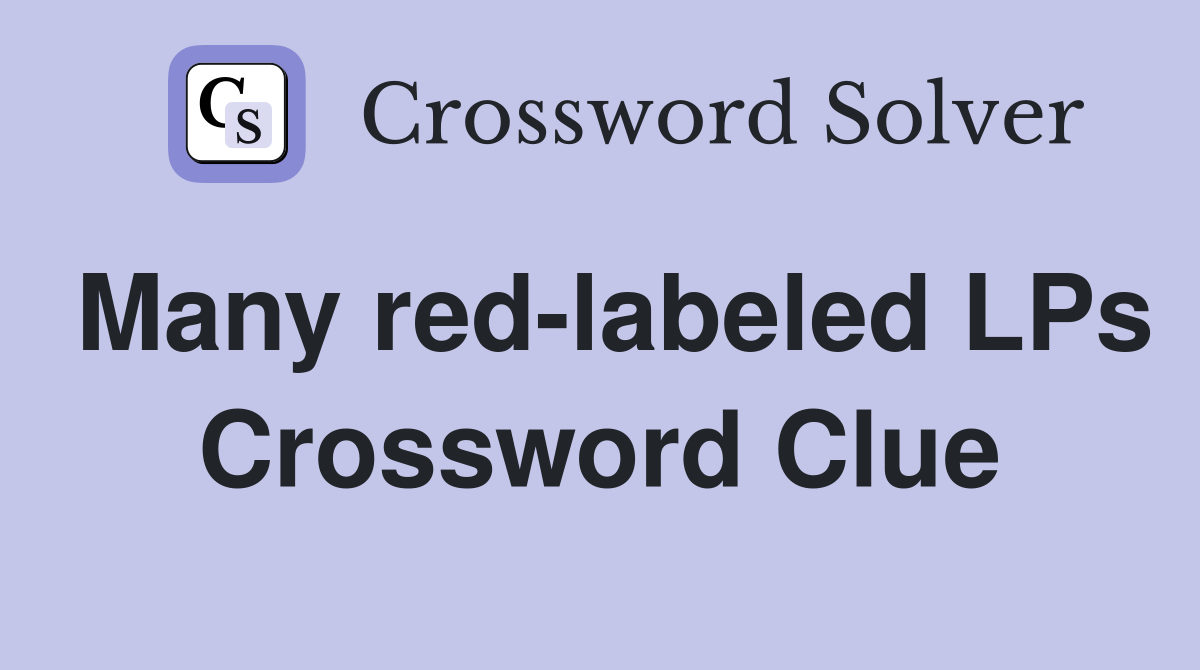 Many red-labeled LPs Crossword Clue