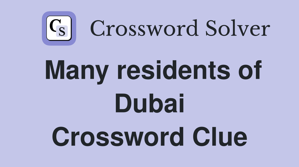 Many residents of Dubai Crossword Clue