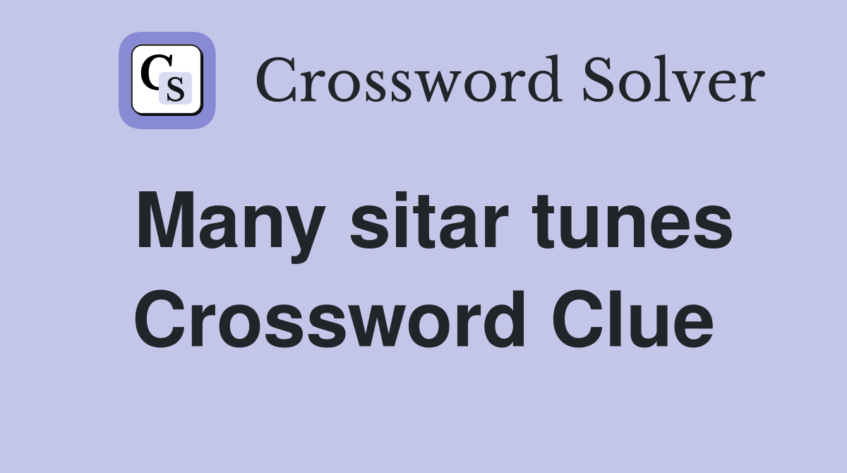 Many sitar tunes Crossword Clue