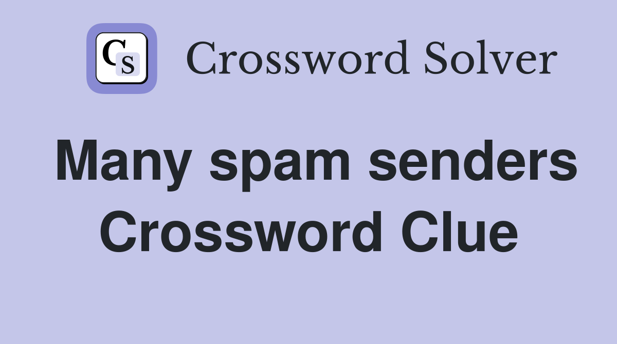 Many spam senders Crossword Clue