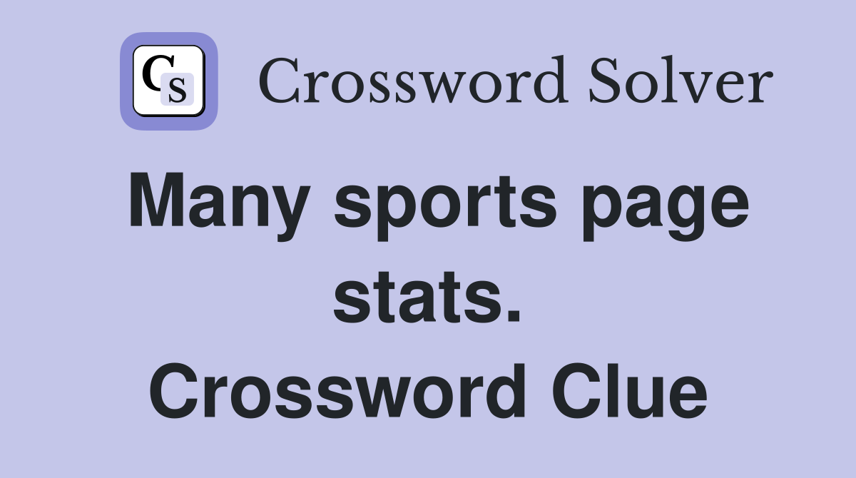 Many sports page stats. Crossword Clue