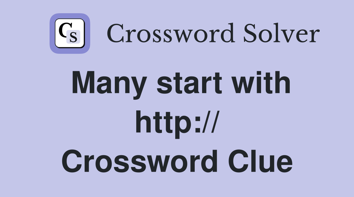 Many start with http:// Crossword Clue