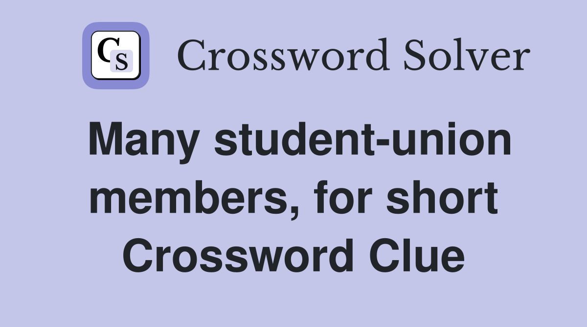 Many student-union members, for short Crossword Clue