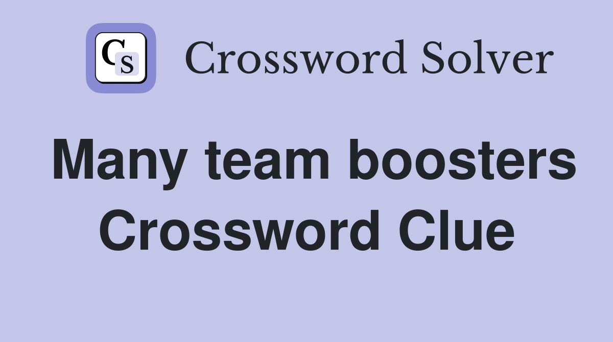 Many team boosters Crossword Clue