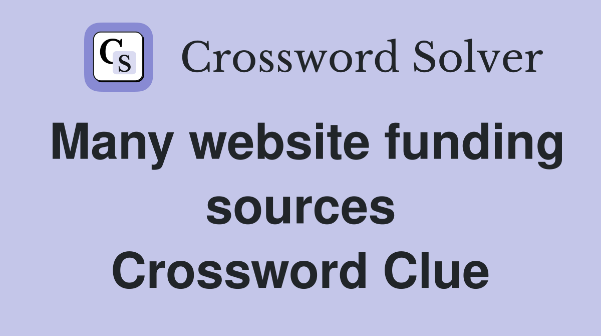 Many website funding sources Crossword Clue