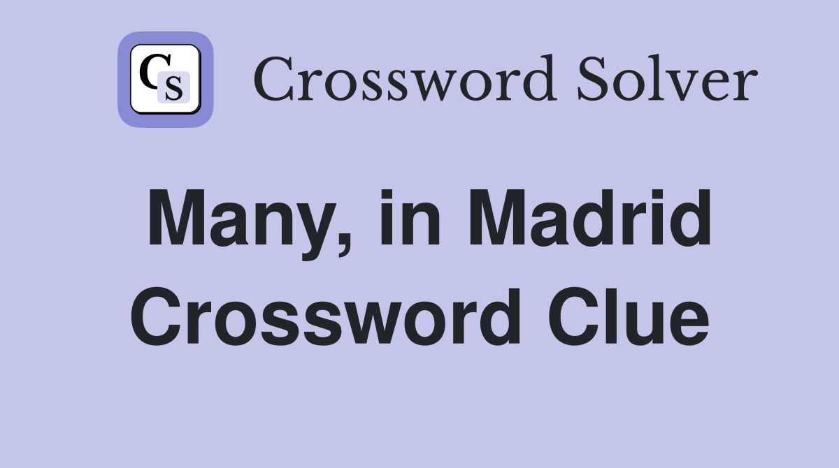 Many, in Madrid Crossword Clue