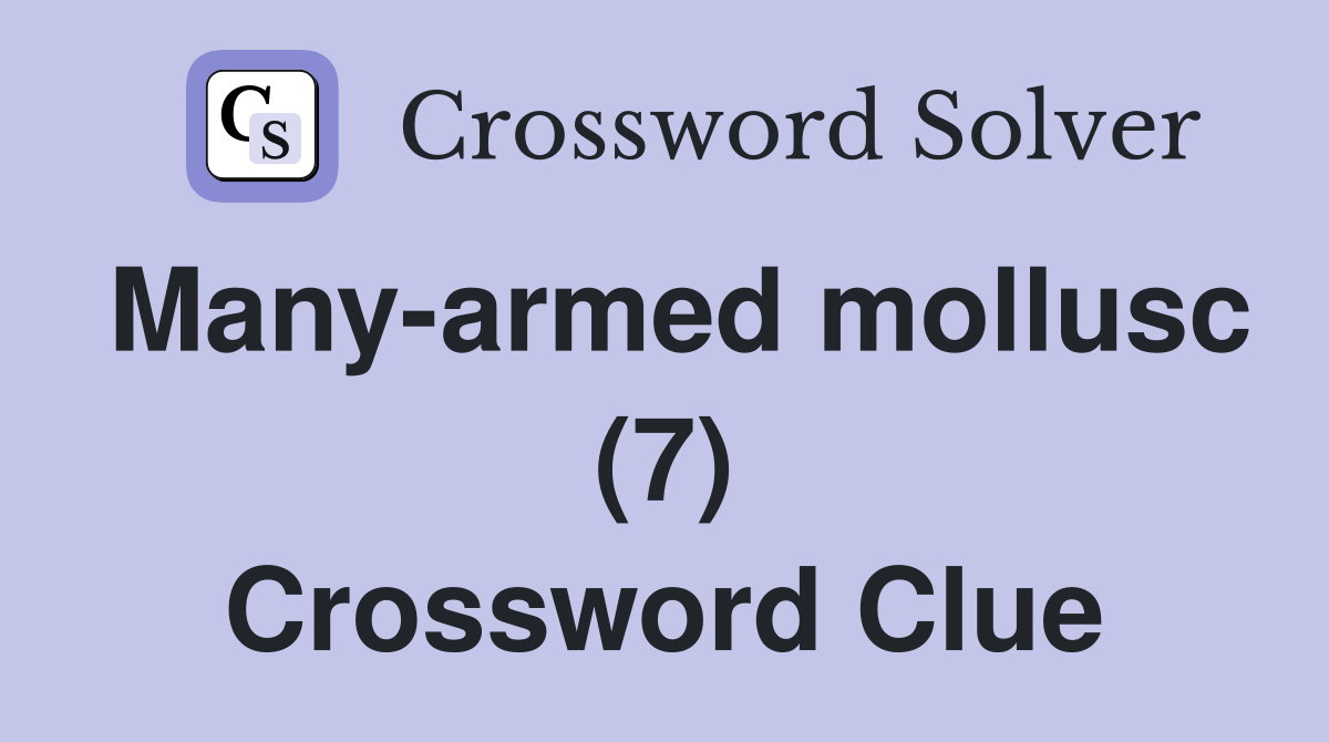 Many-armed mollusc (7) Crossword Clue