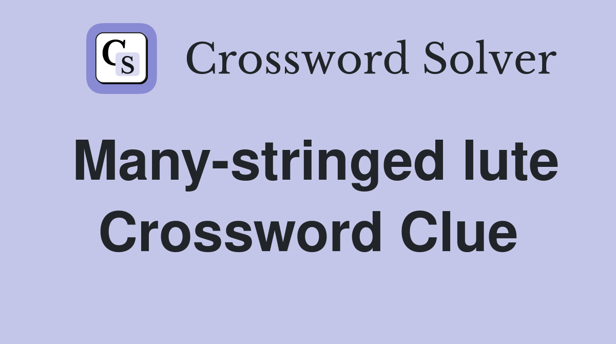 Many-stringed lute Crossword Clue