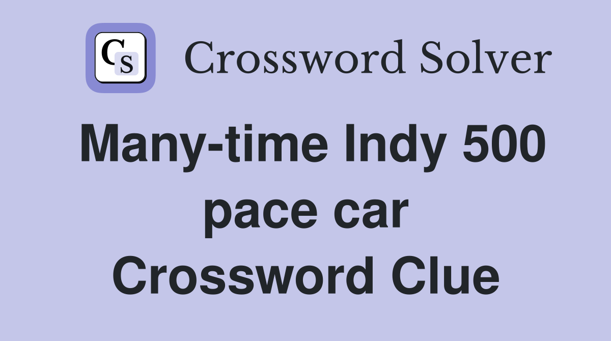 Many-time Indy 500 pace car Crossword Clue