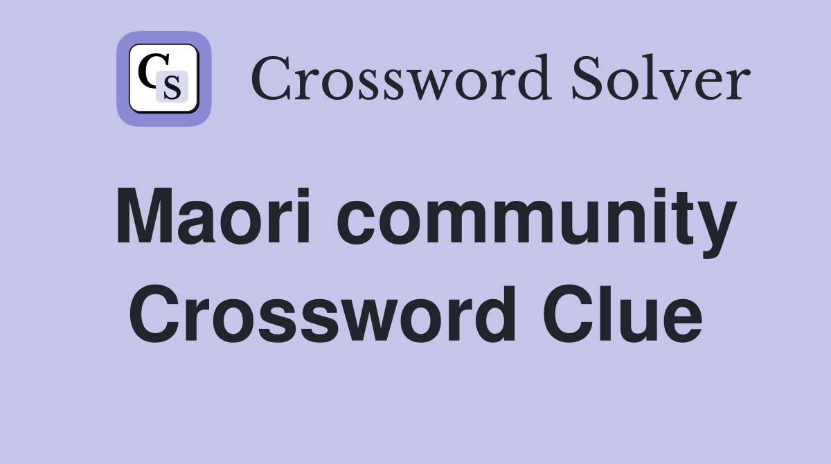 Maori community Crossword Clue