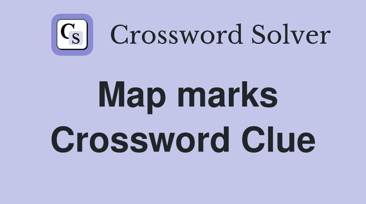 Map marks Crossword Clue