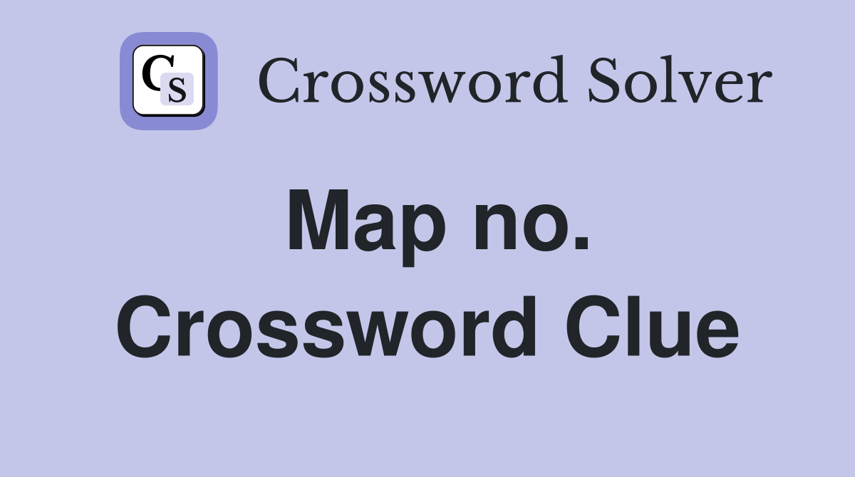 Map no. Crossword Clue