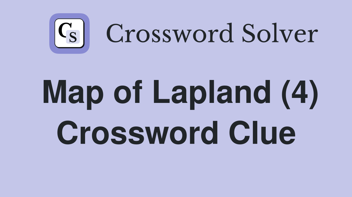 Map of Lapland (4) Crossword Clue