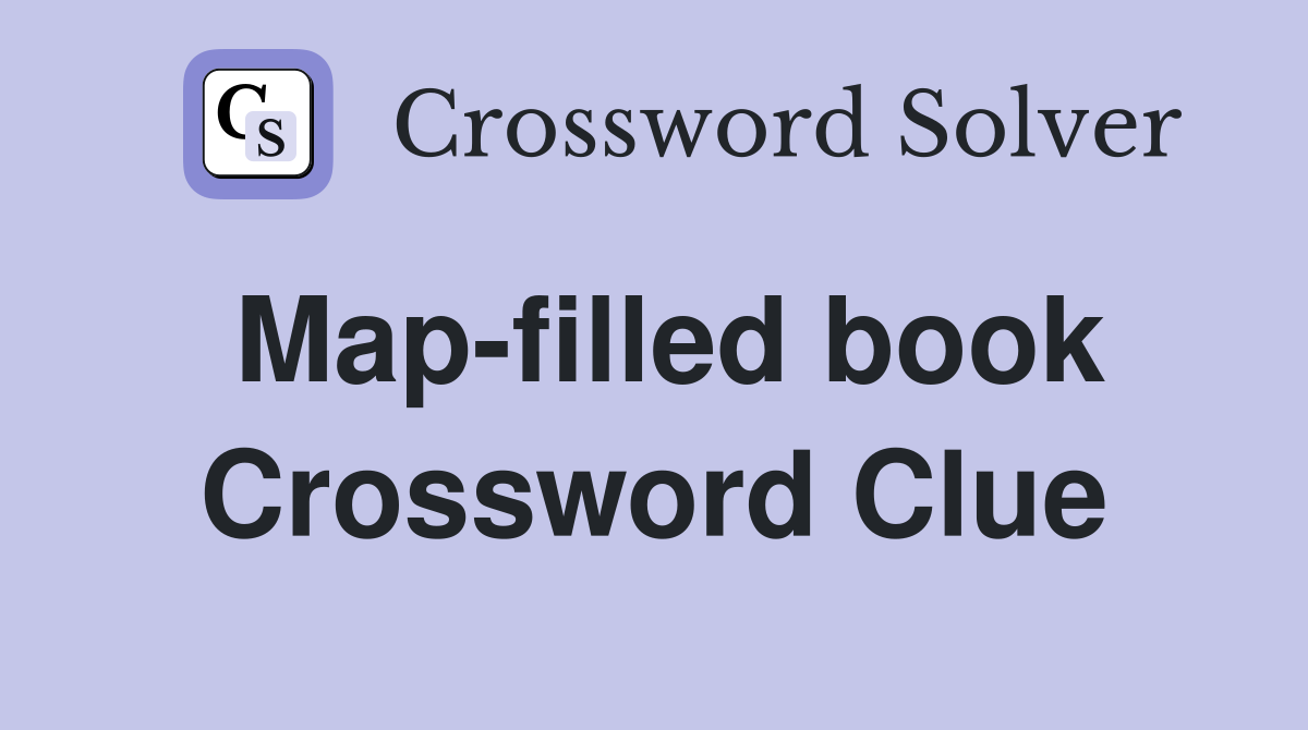 Map-filled book Crossword Clue