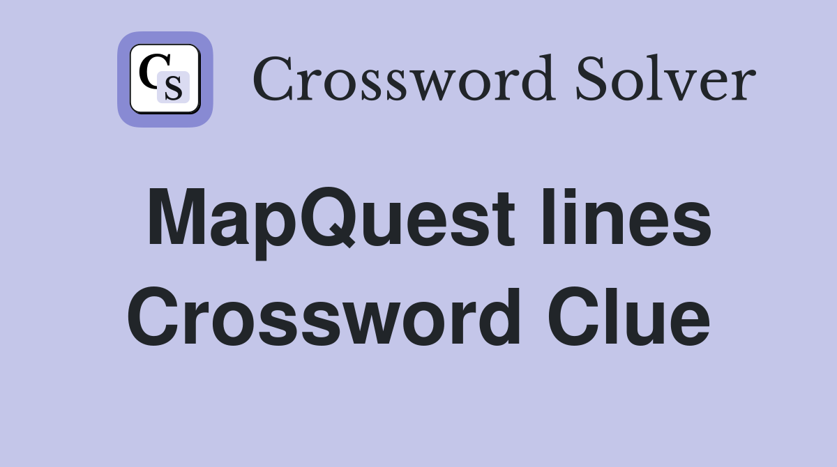 MapQuest lines Crossword Clue