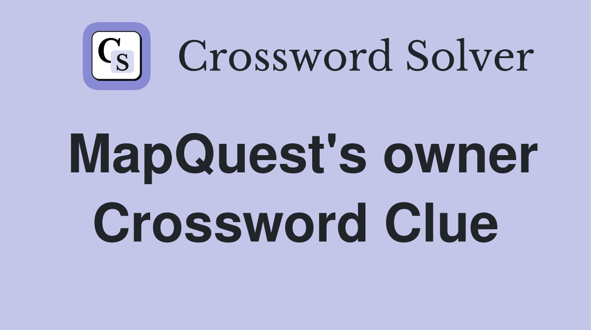 MapQuest's owner Crossword Clue