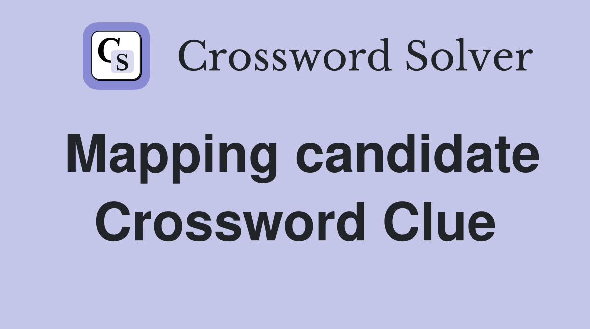 Mapping candidate Crossword Clue