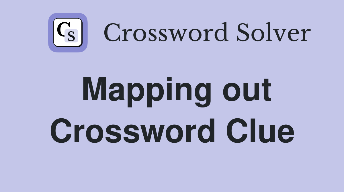 Mapping out Crossword Clue
