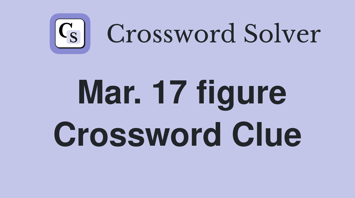 Mar. 17 figure Crossword Clue