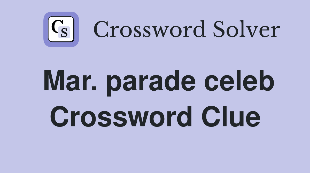 Mar. parade celeb Crossword Clue