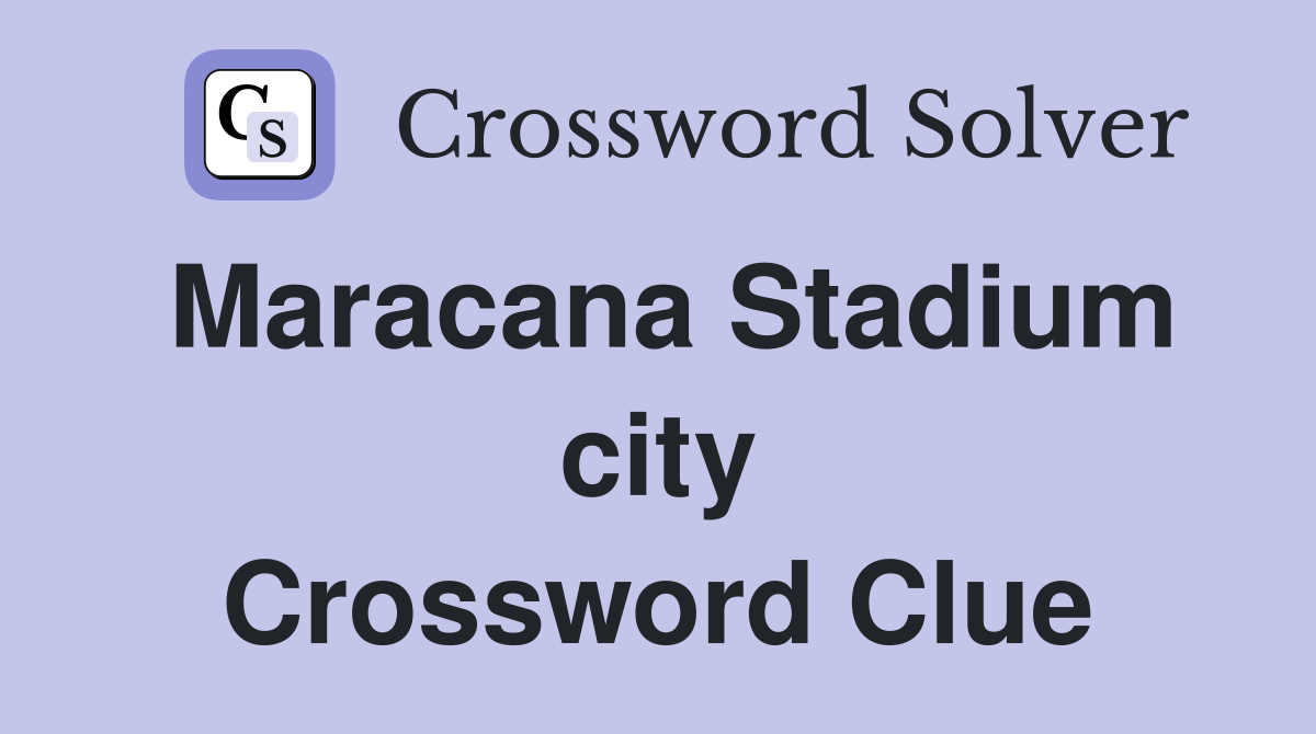 Maracana Stadium city Crossword Clue