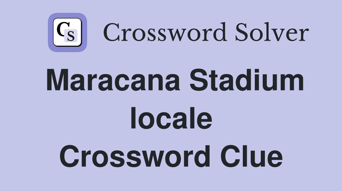 Maracana Stadium locale Crossword Clue