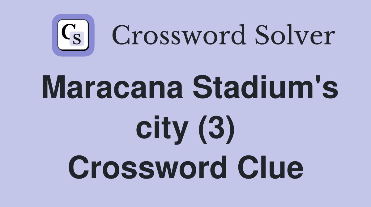 Maracana Stadium's city (3) Crossword Clue