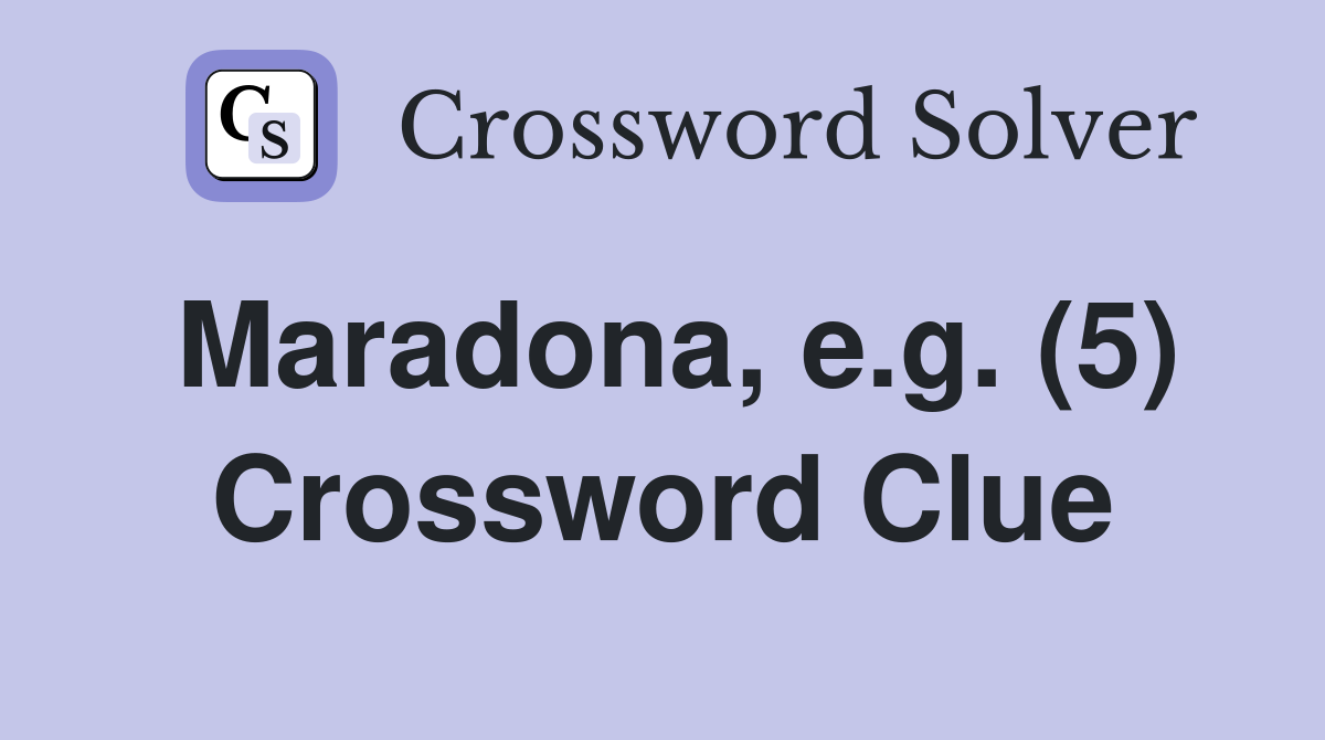 Maradona, e.g. (5) Crossword Clue