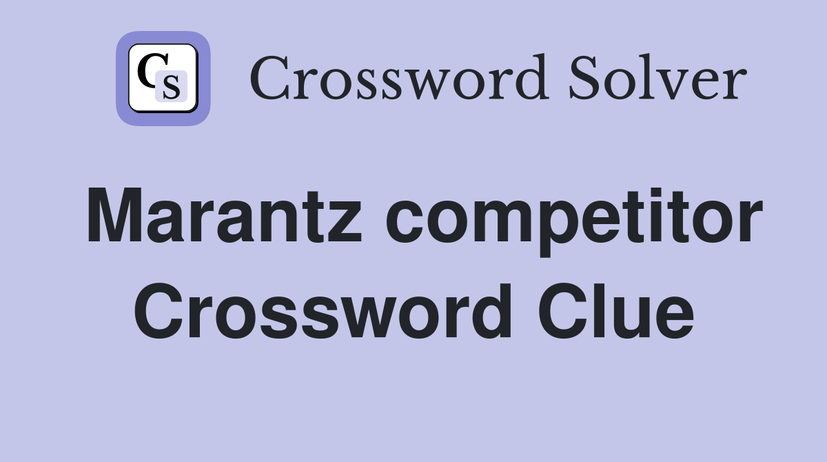 Marantz competitor Crossword Clue