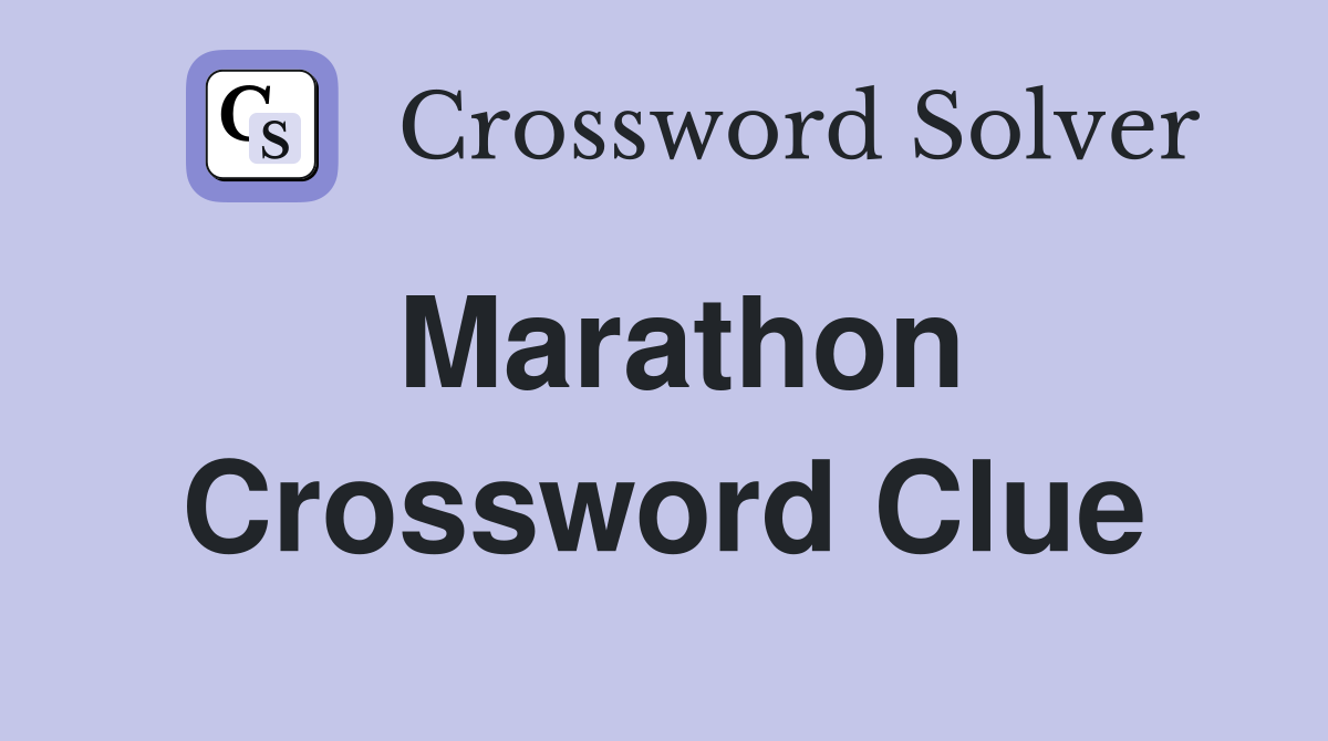 Marathon Crossword Clue Answers Crossword Solver