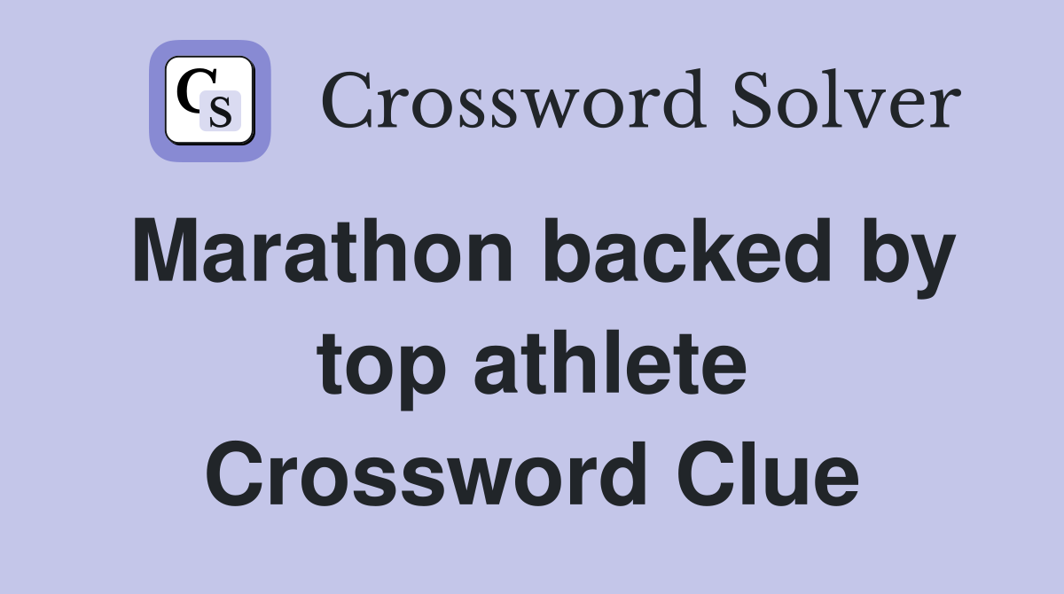Marathon backed by top athlete Crossword Clue