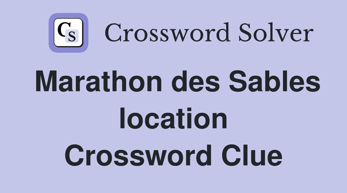 Marathon des Sables location Crossword Clue