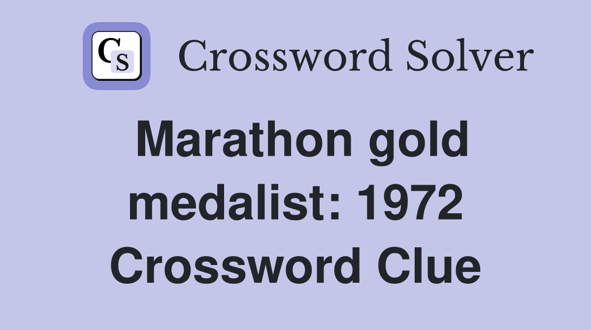 Marathon gold medalist: 1972 Crossword Clue
