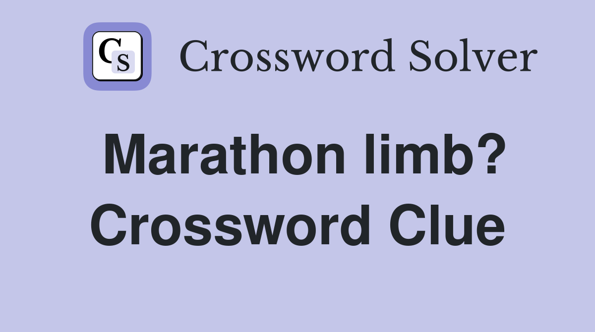 Marathon limb? Crossword Clue