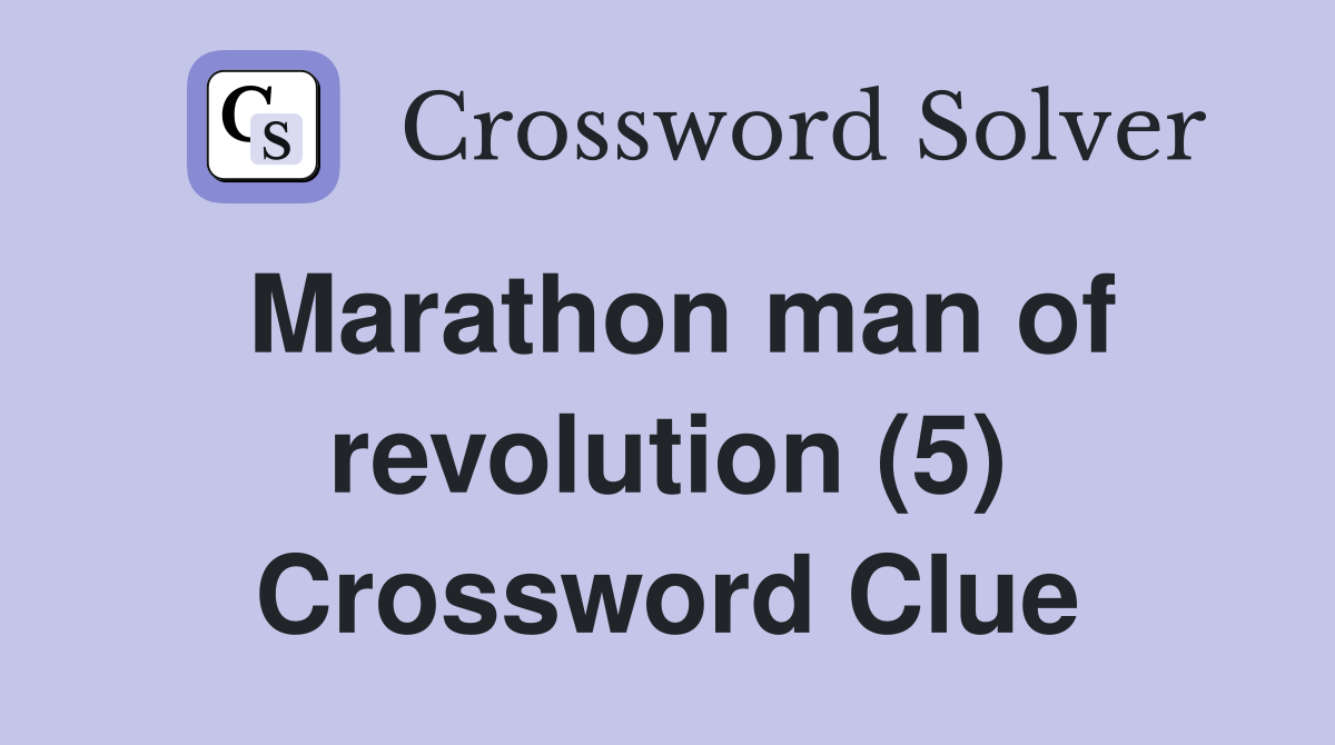 Marathon man of revolution (5) Crossword Clue