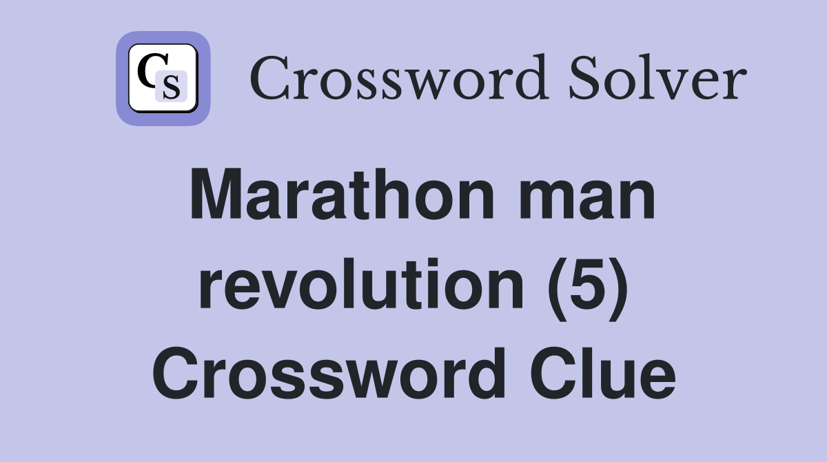Marathon man revolution (5) Crossword Clue