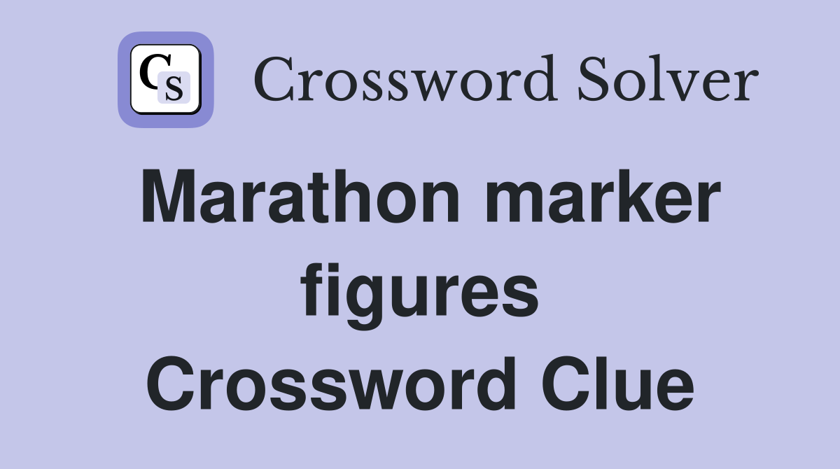 Marathon marker figures Crossword Clue