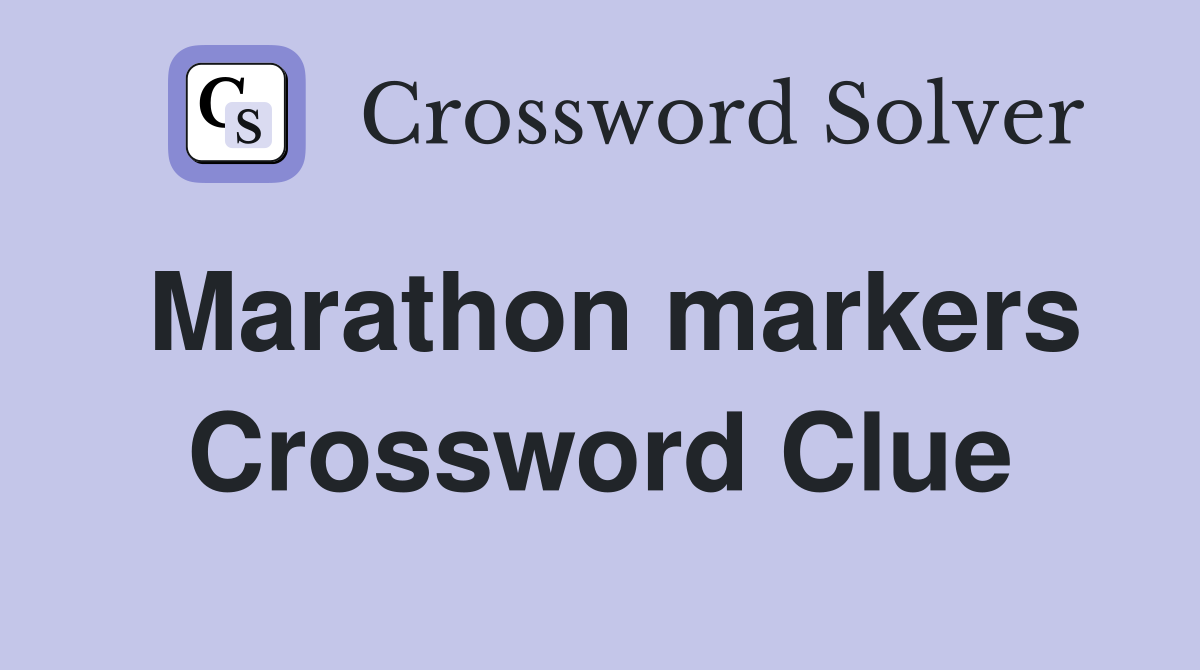 Marathon markers Crossword Clue