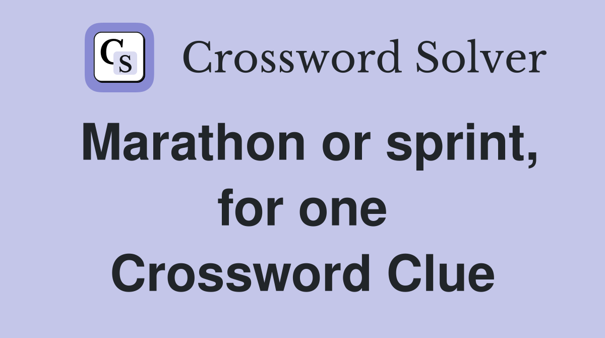 Marathon or sprint, for one Crossword Clue