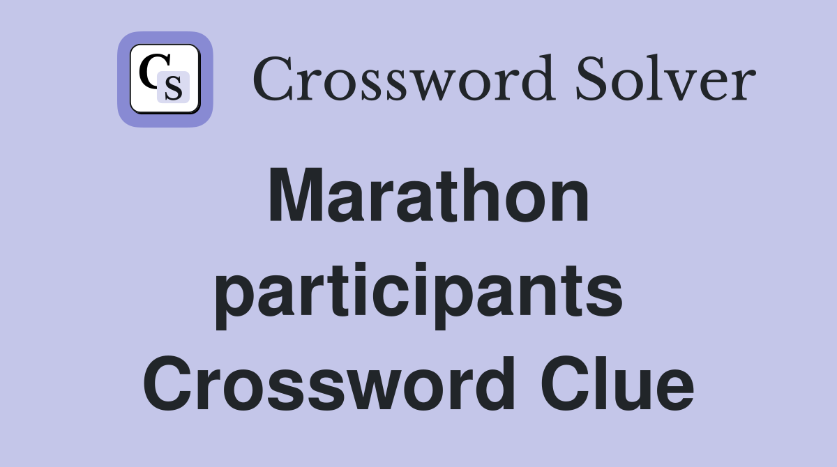 Marathon participants Crossword Clue