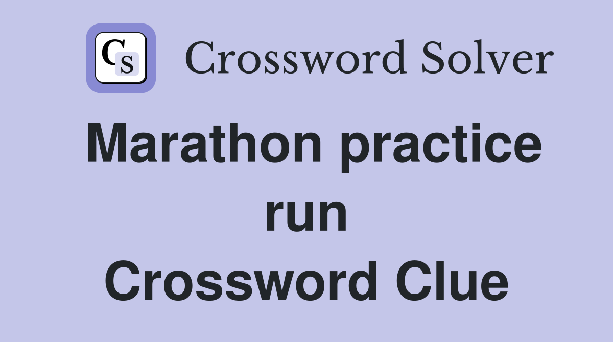 Marathon practice run Crossword Clue