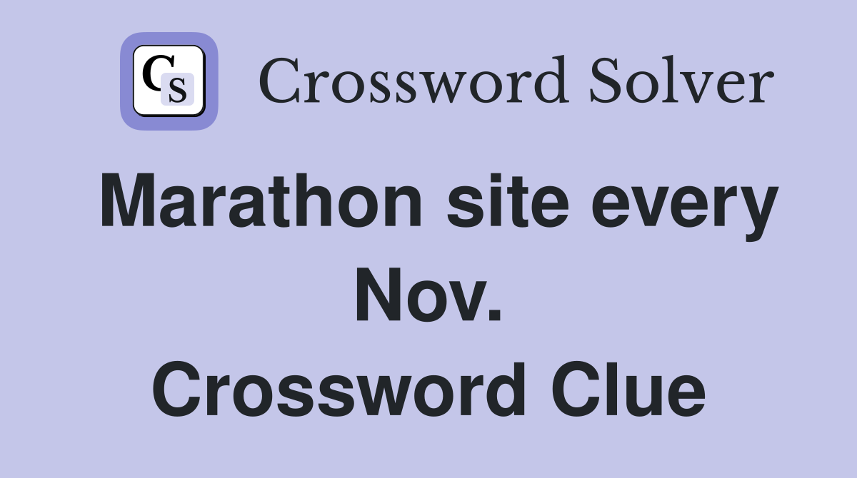 Marathon site every Nov. Crossword Clue