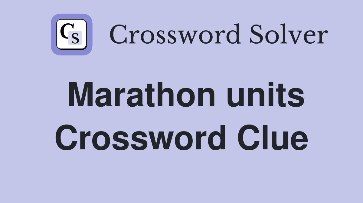 Marathon units Crossword Clue